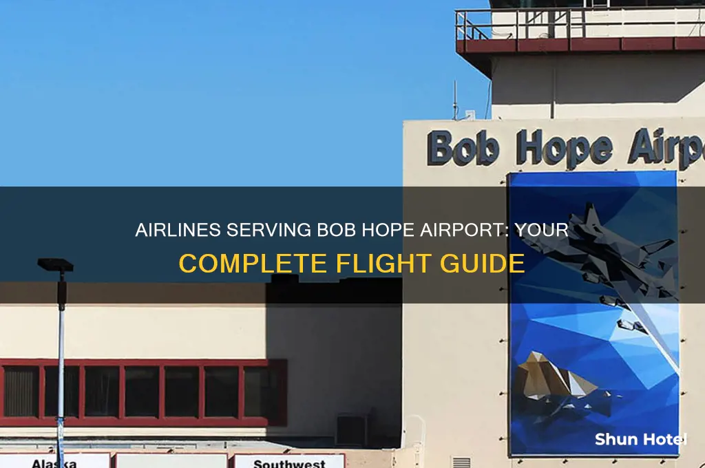 what airlines fly into bob hope airport