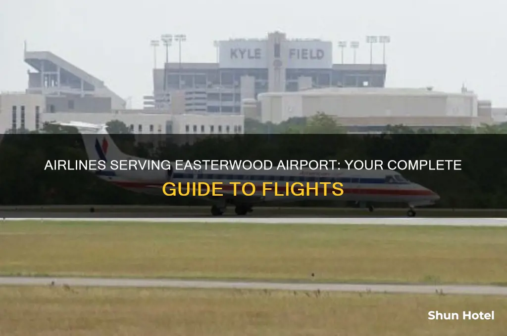 what airlines fly into easterwood airport