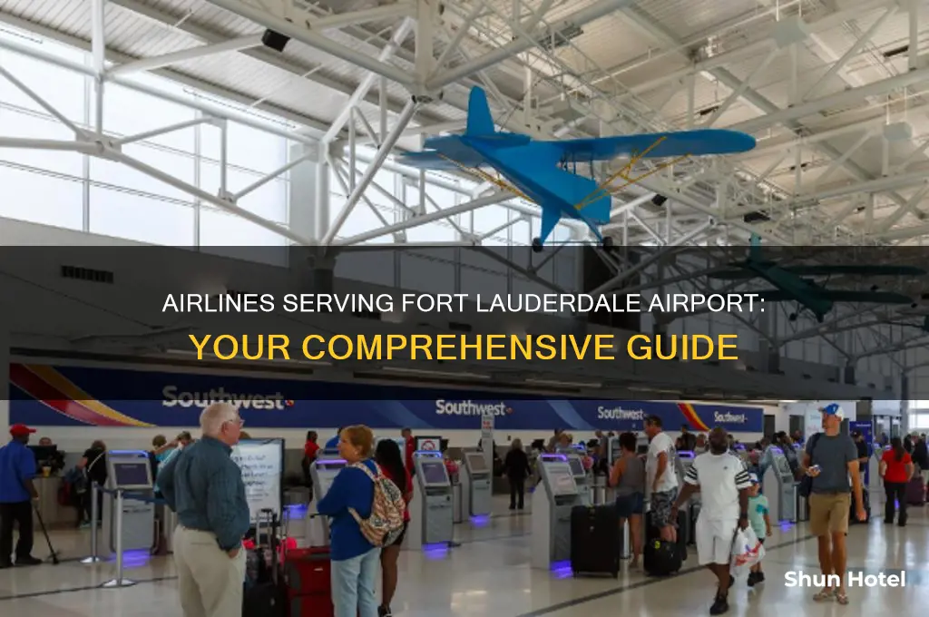 what airlines fly into fort lauderdale airport