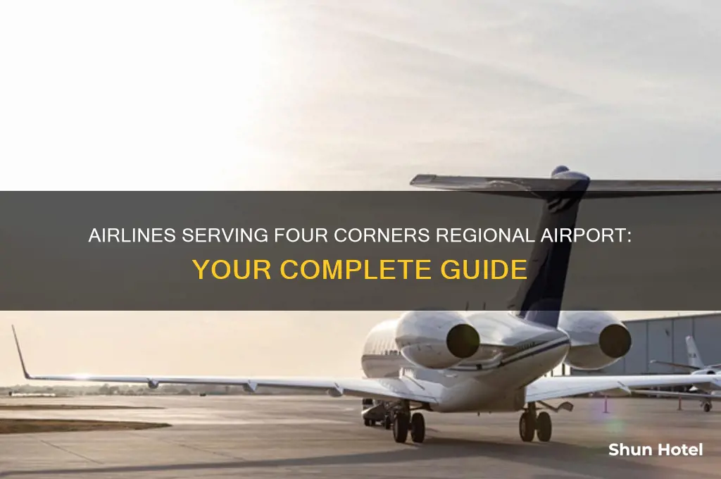 what airlines fly into four corners regional airport