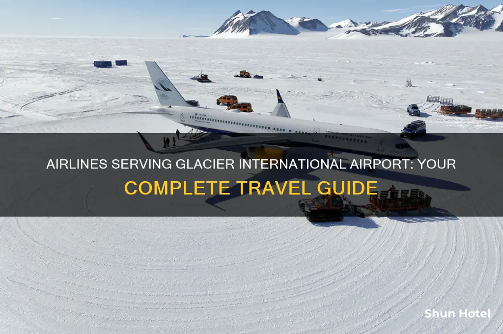 what airlines fly into glacier international airport