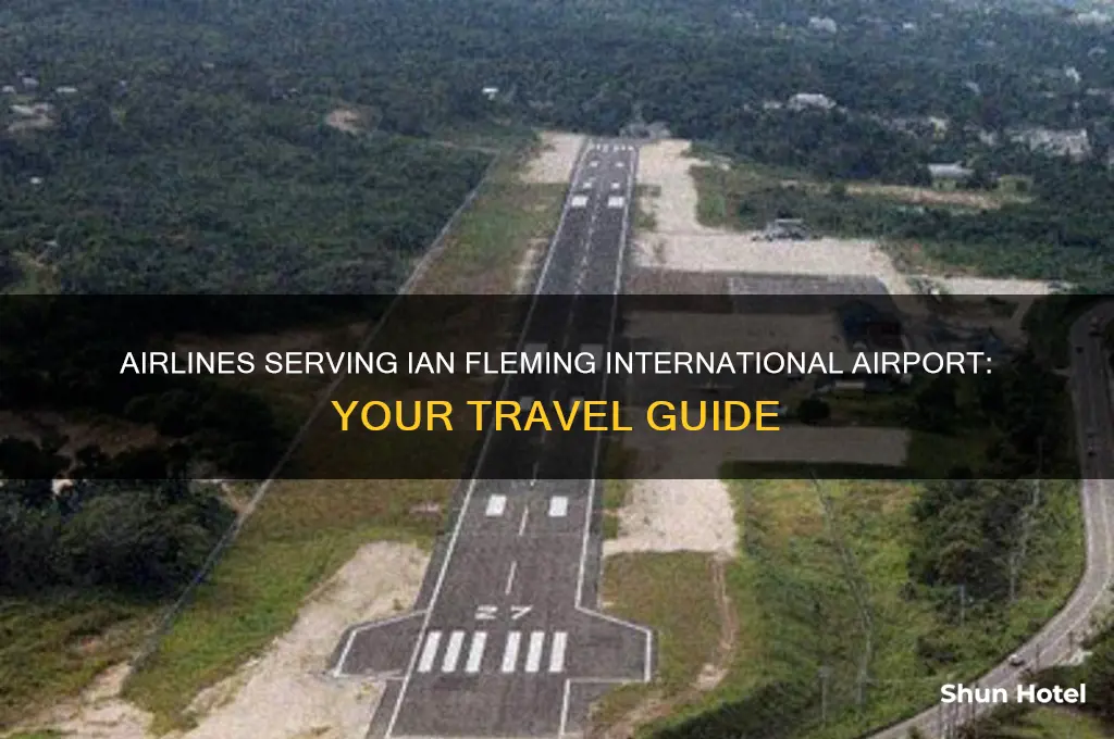 what airlines fly into ian fleming international airport