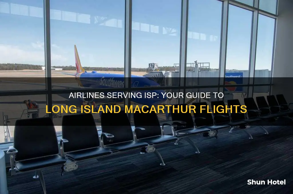 what airlines fly into isp airport