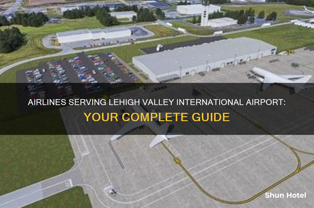 what airlines fly into lehigh valley international airport