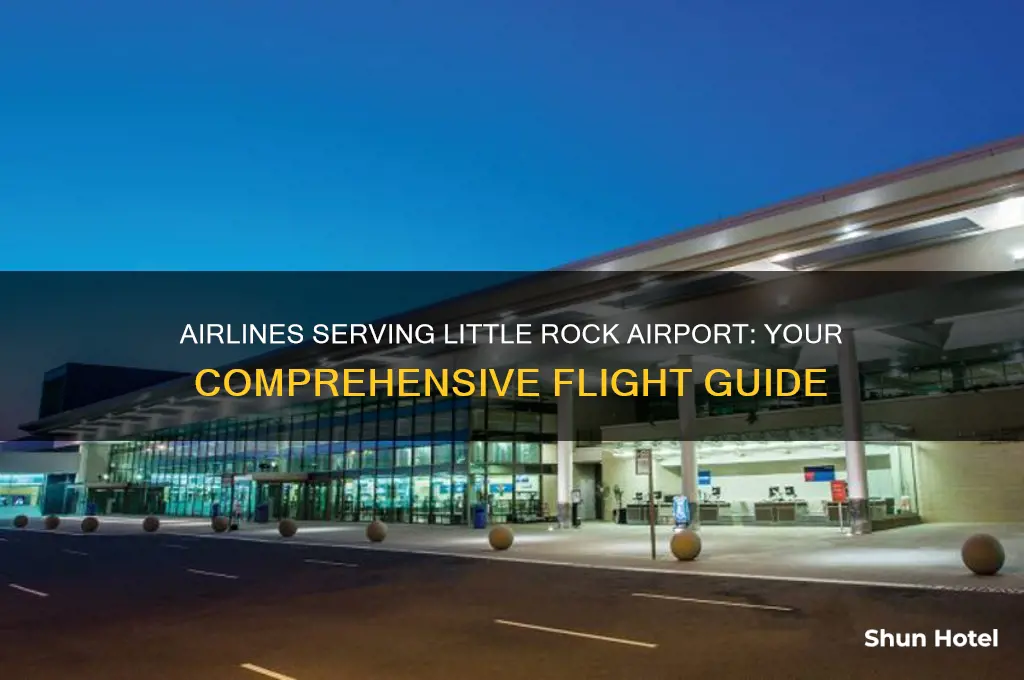 what airlines fly into little rock airport