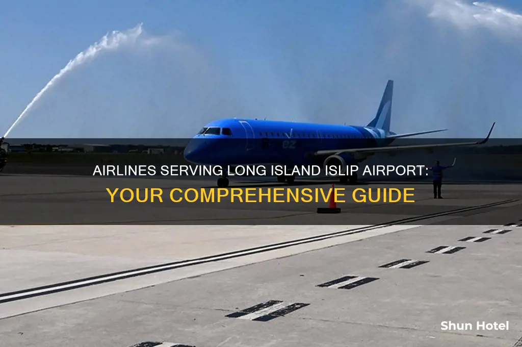 what airlines fly into long island islip airport