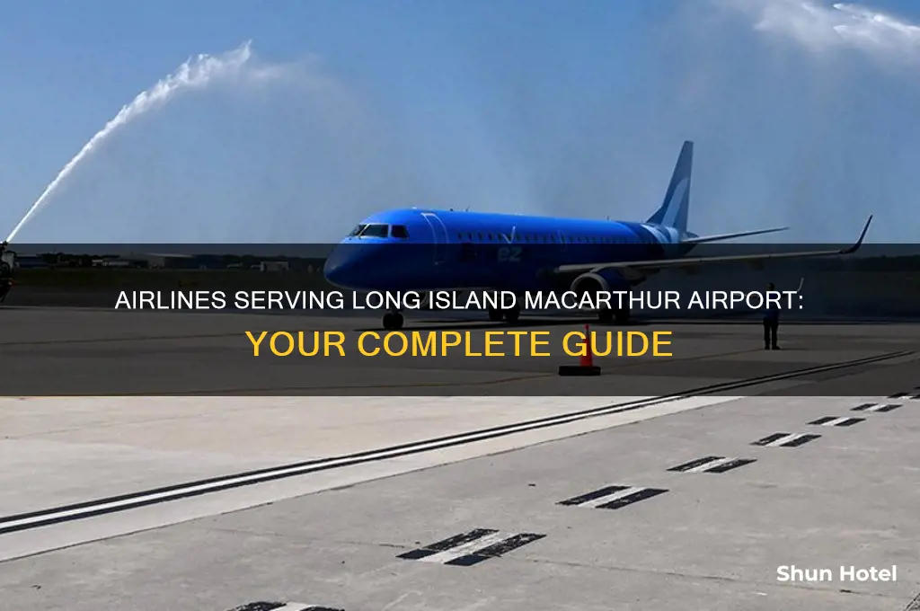 what airlines fly into long island macarthur airport