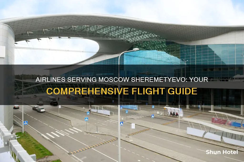 what airlines fly into moscow sheremetyevo airport