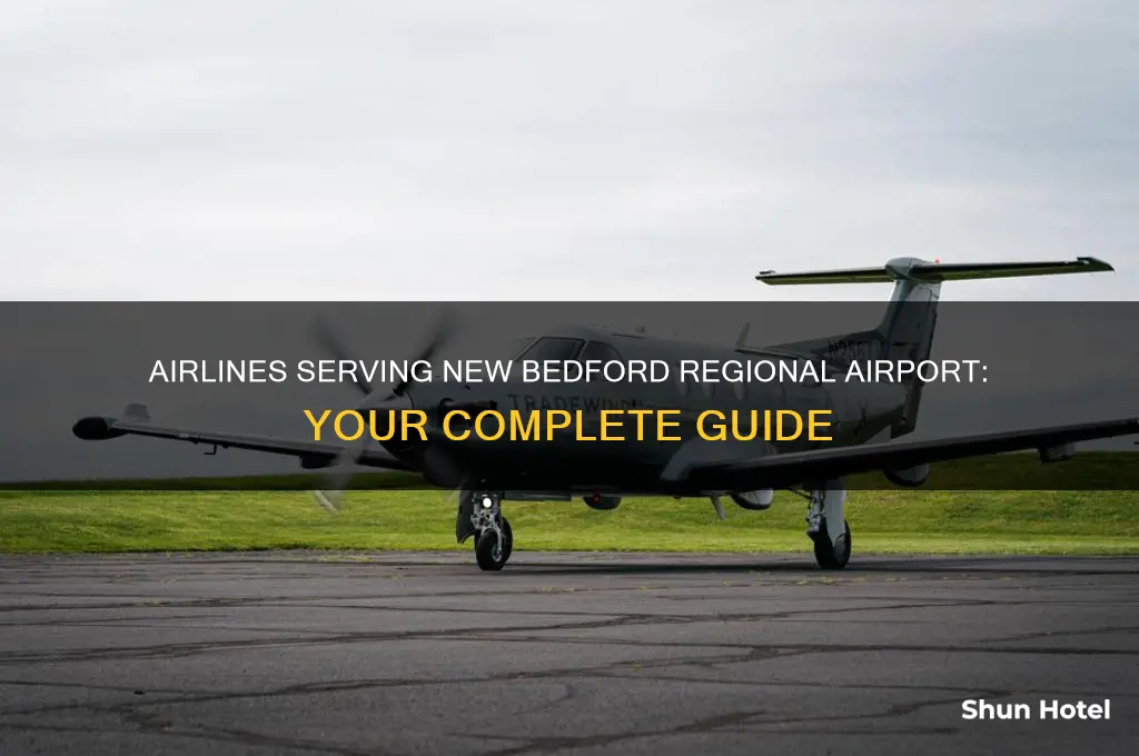 what airlines fly into new bedford regional airport