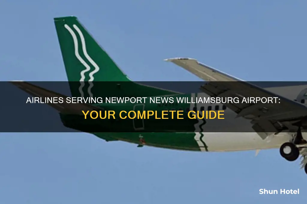 what airlines fly into newport news williamsburg airport