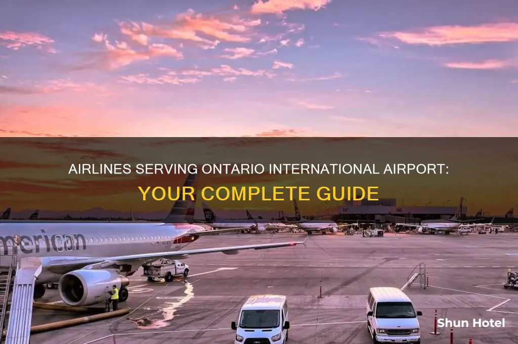 what airlines fly into ontario international airport