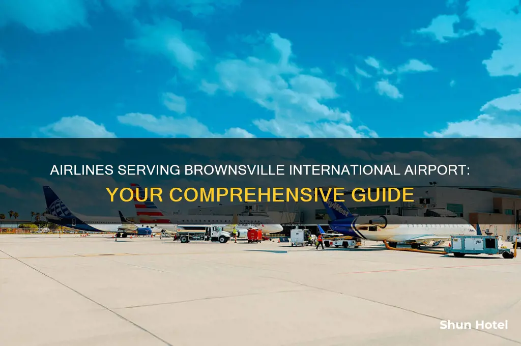 what airlines fly into the brownsville international airport