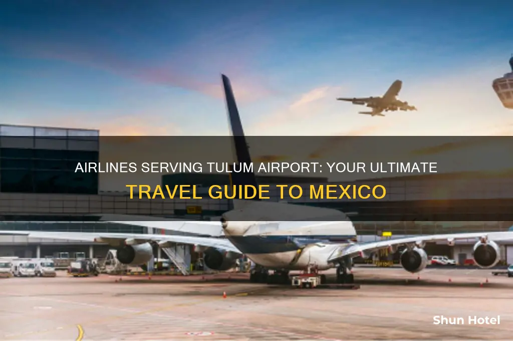 what airlines fly into tulum airport
