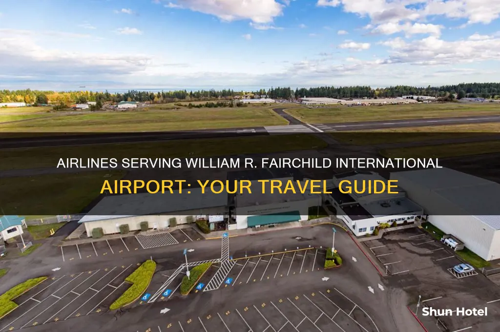 what airlines fly into william r fairchild international airport