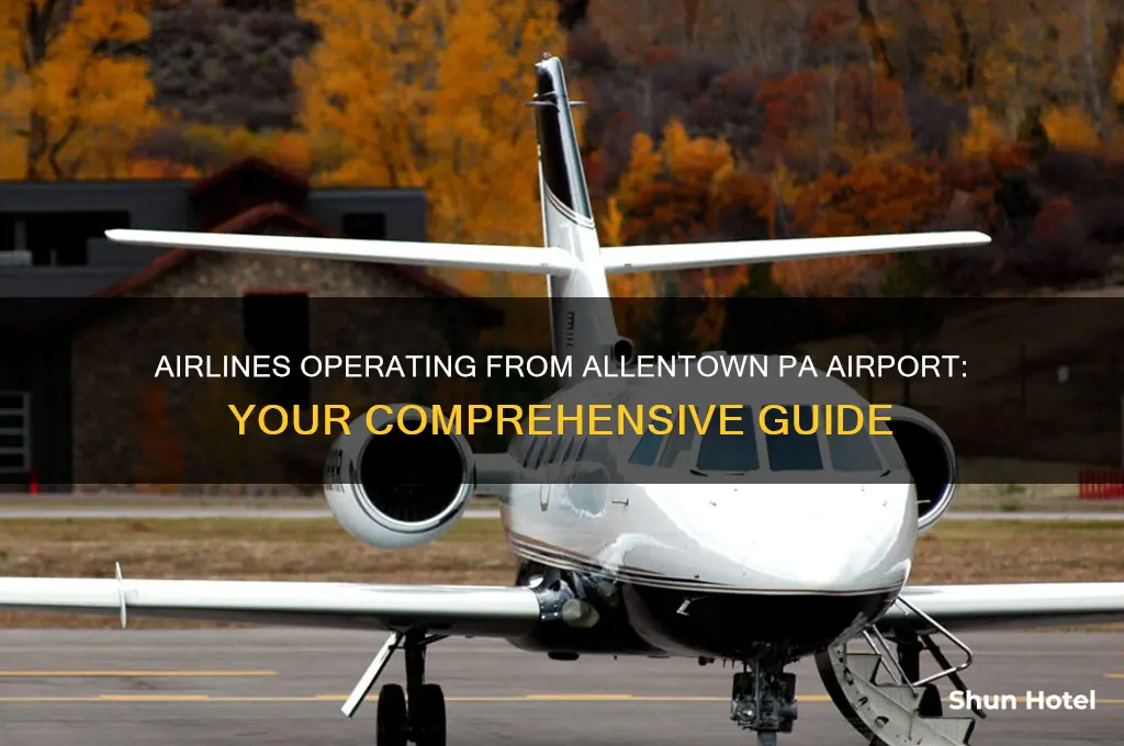 what airlines fly out of allentown pa airport