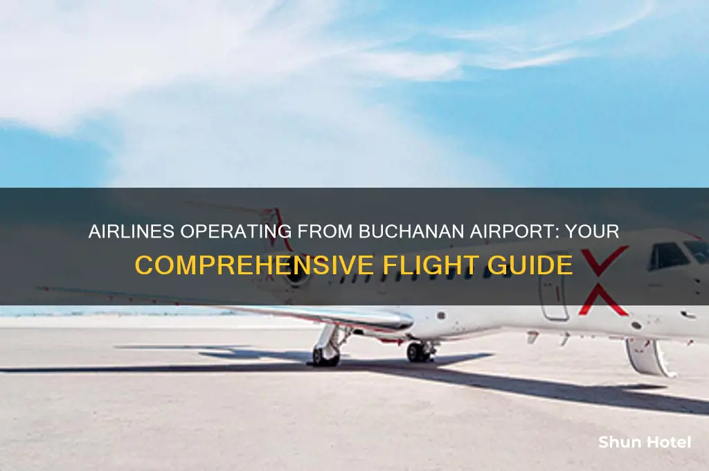 what airlines fly out of buchanan airport