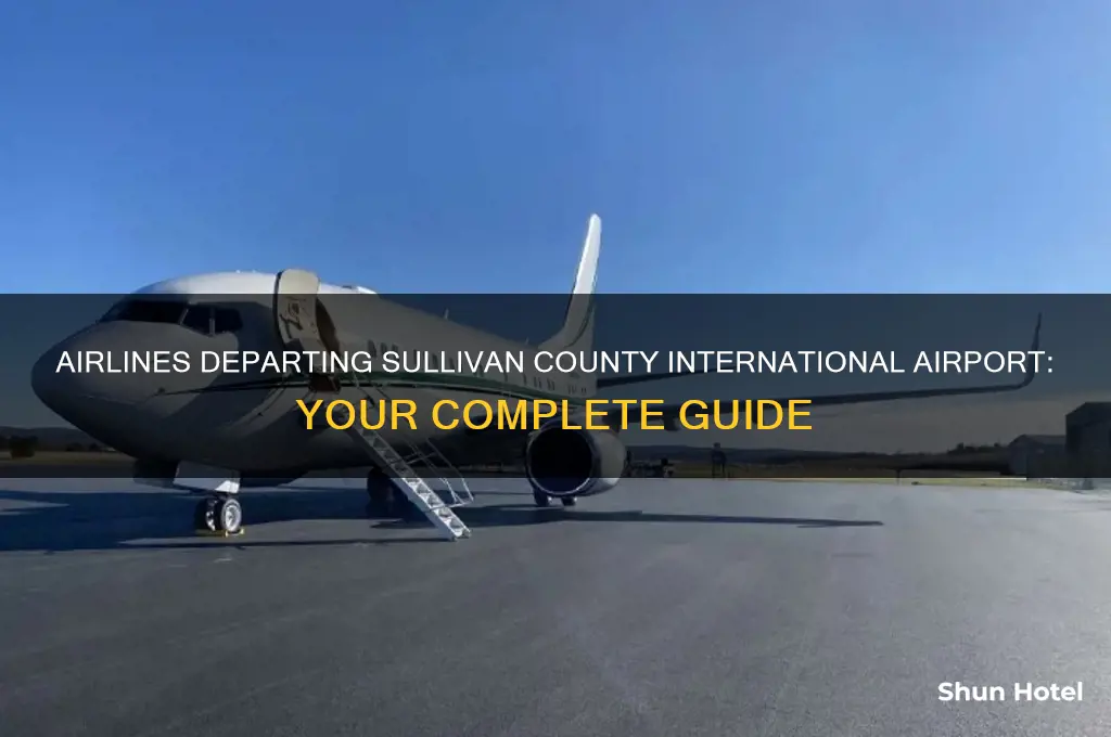 what airlines fly out of sullivan county international airport
