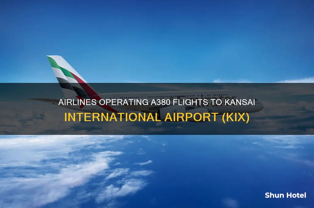 what airlines fly the a380 into kansai international airport kix
