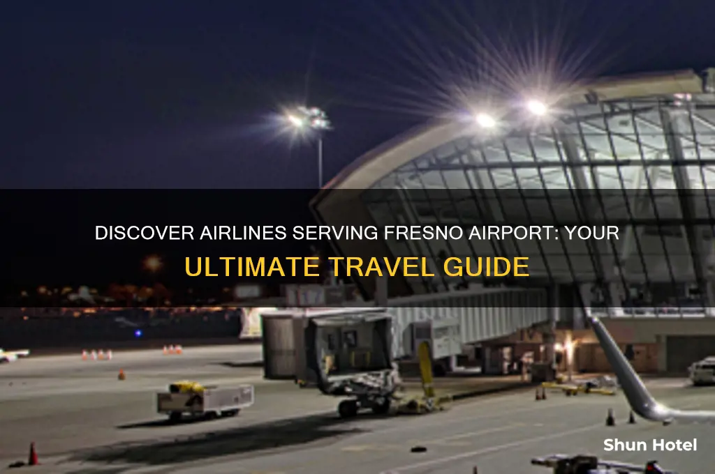 what airlines fly to fresno airport
