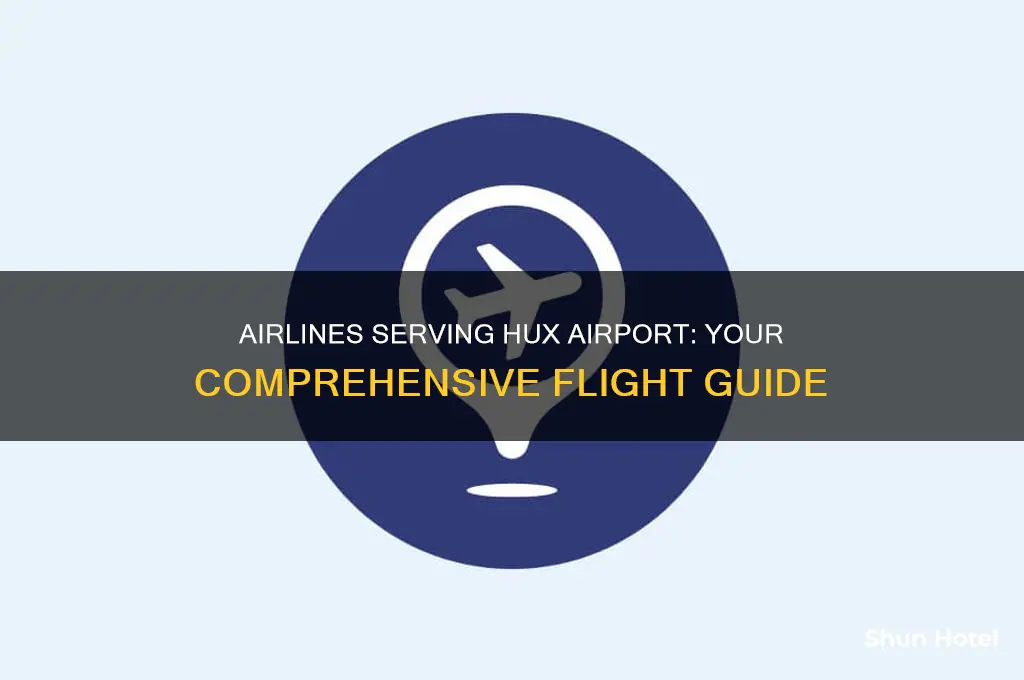 what airlines fly to hux airport