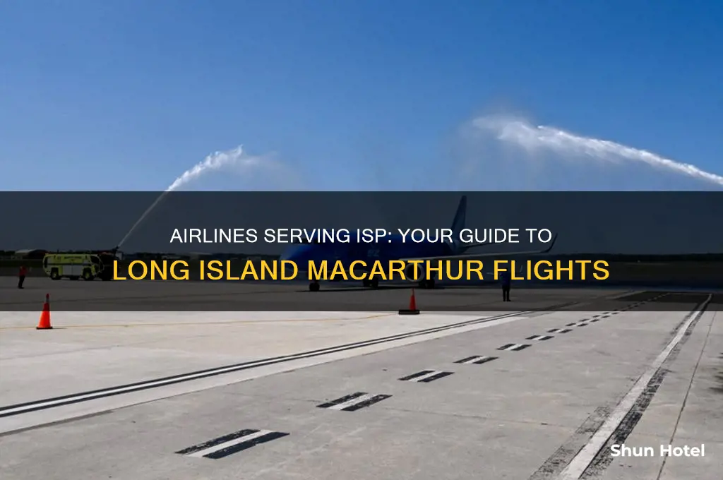 what airlines fly to isp airport