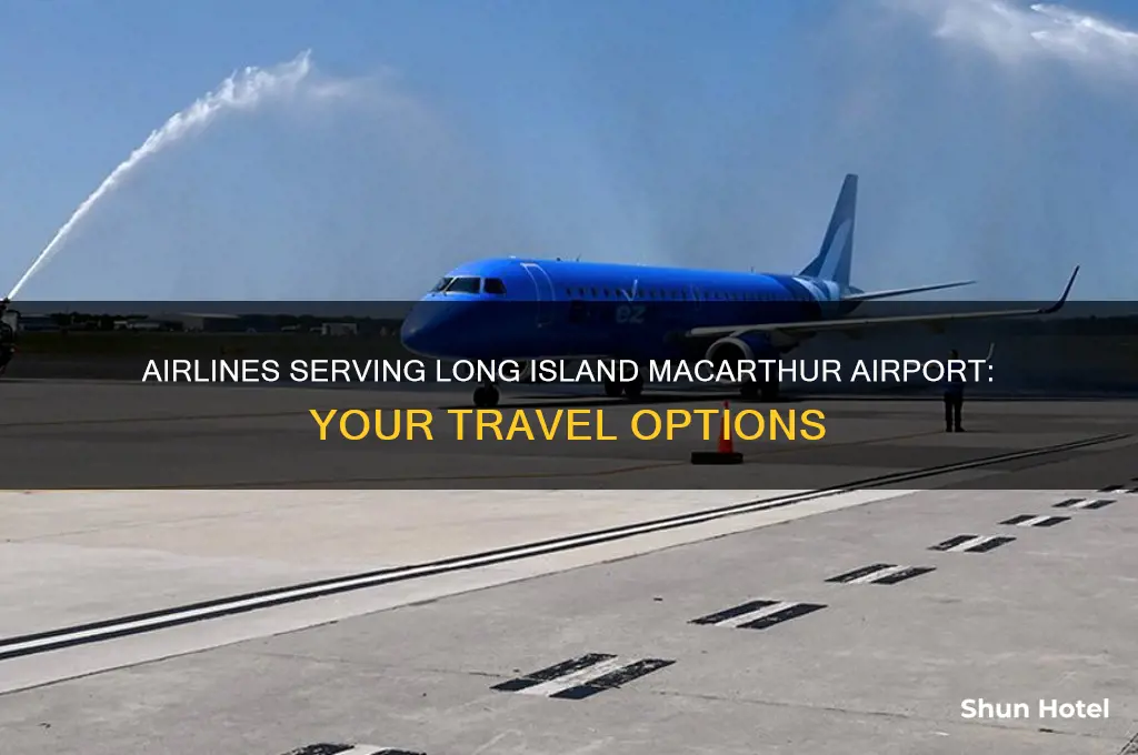 what airlines fly to long island macarthur airport