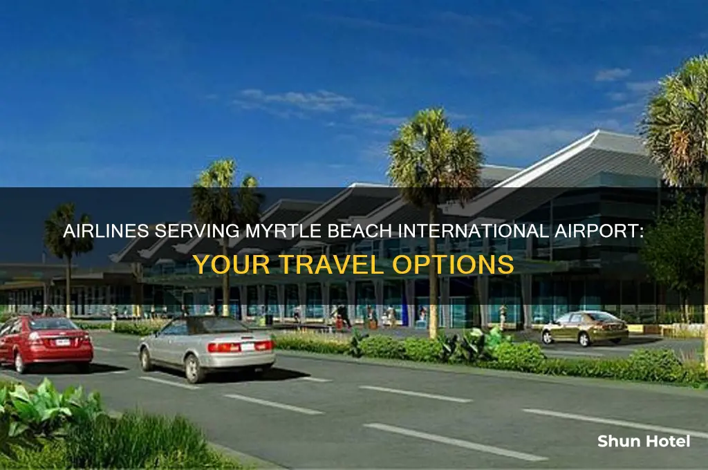 what airlines fly to myrtle beach international airport