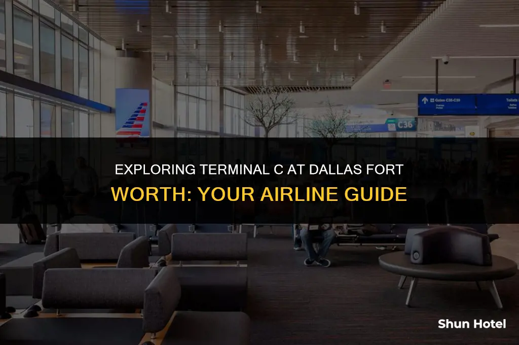 what airlines is terminal c at dallas fort worth airport