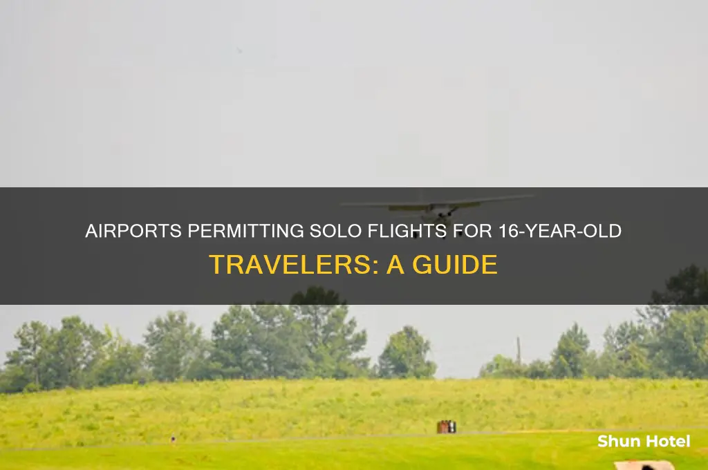 what airport allows 16 year old to fly