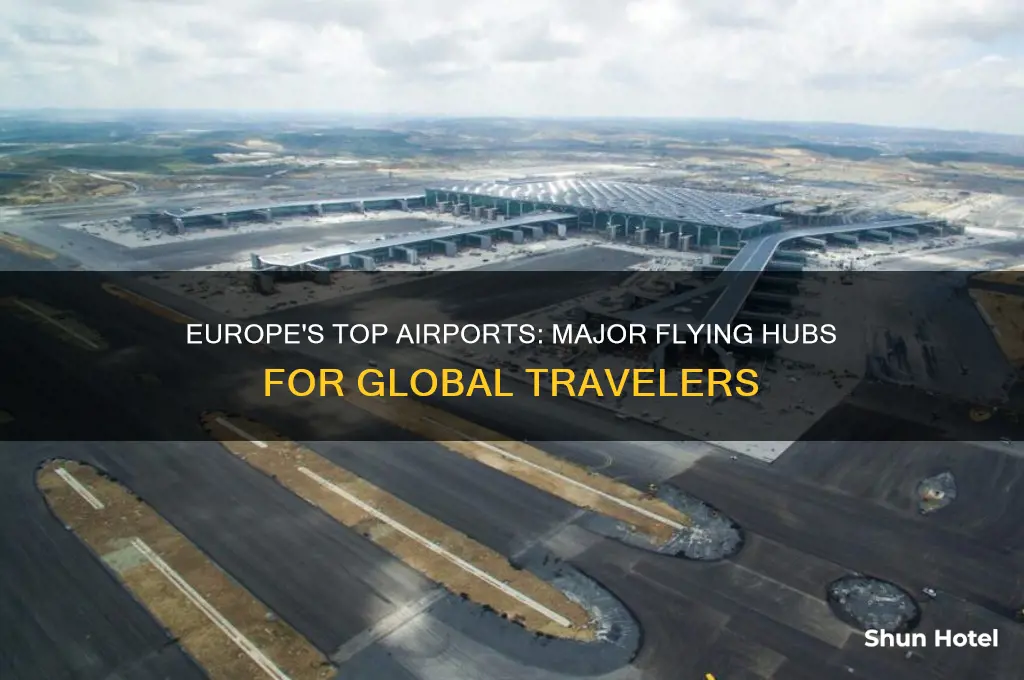 what airport are major flying hubs in europe