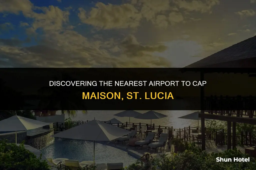 what airport closest to cap maison st lucia virgin islands