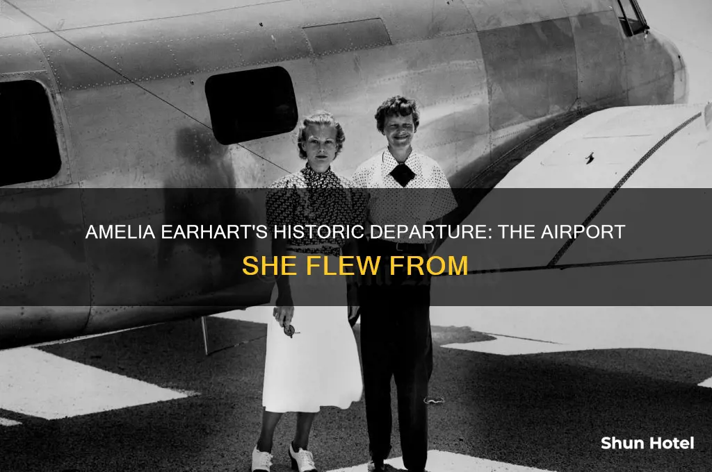 what airport did amelia earhart fly from