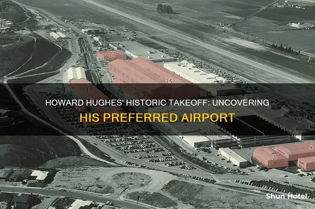 what airport did howard hughes fly out of