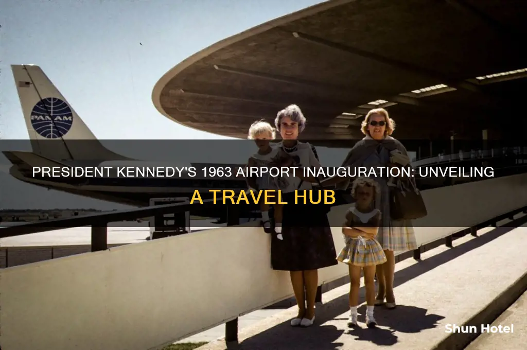what airport did president kennedy open in 1963