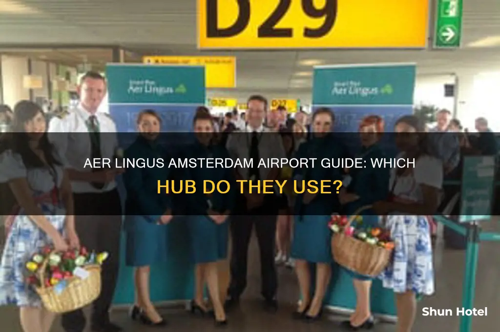 what airport do aer lingus fly to in amsterdam