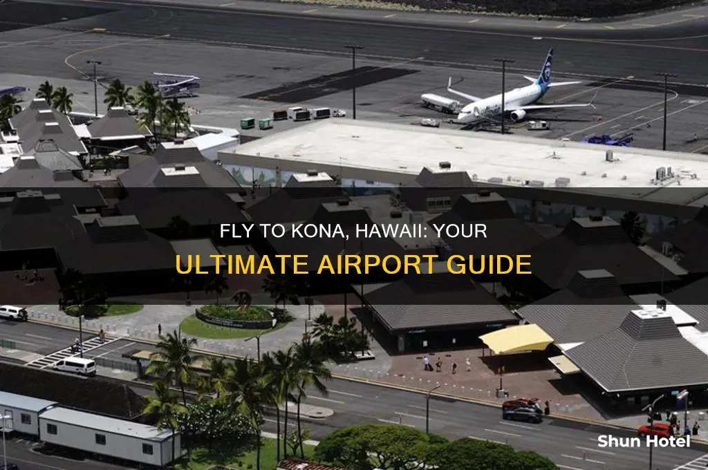 what airport do i fly in to for kona hawaii