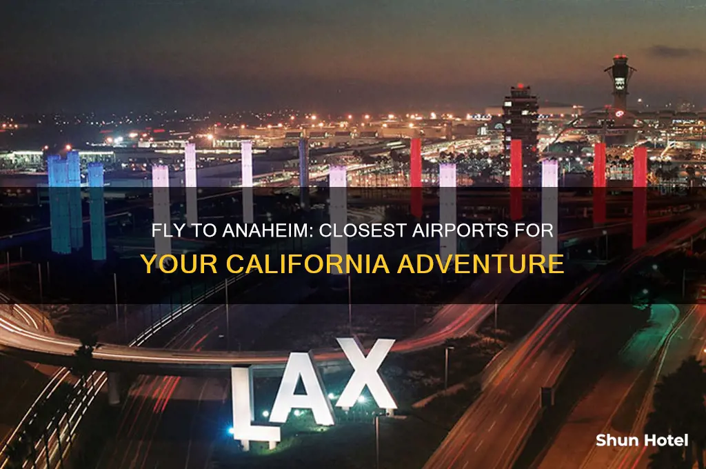 what airport do i fly into for anaheim california