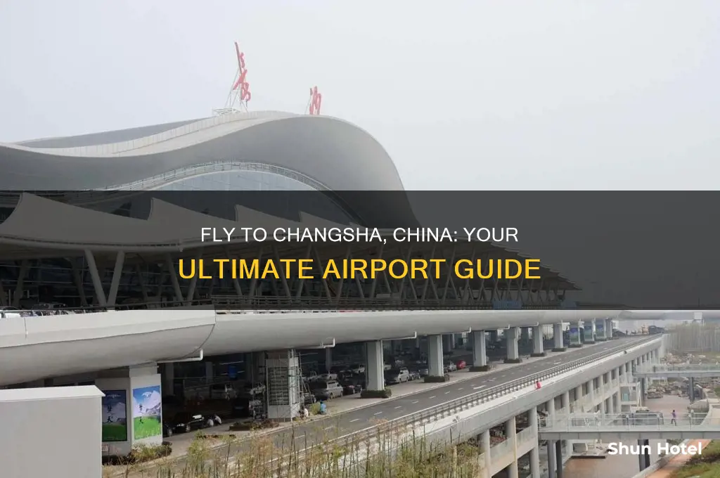 what airport do i fly into for changsha china