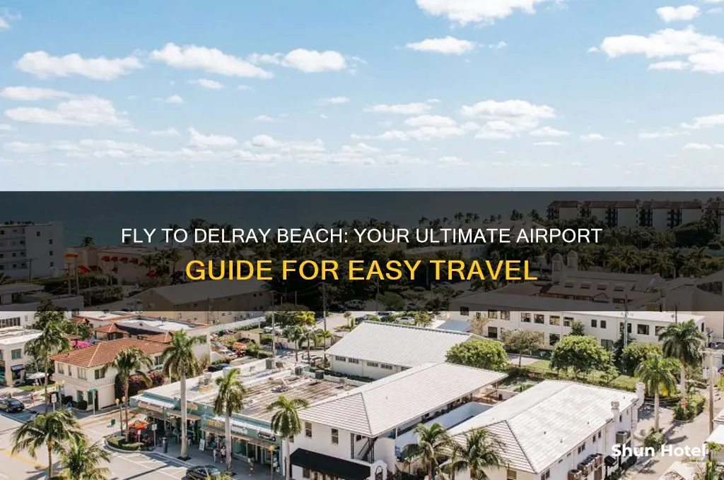what airport do i fly into for delray beach