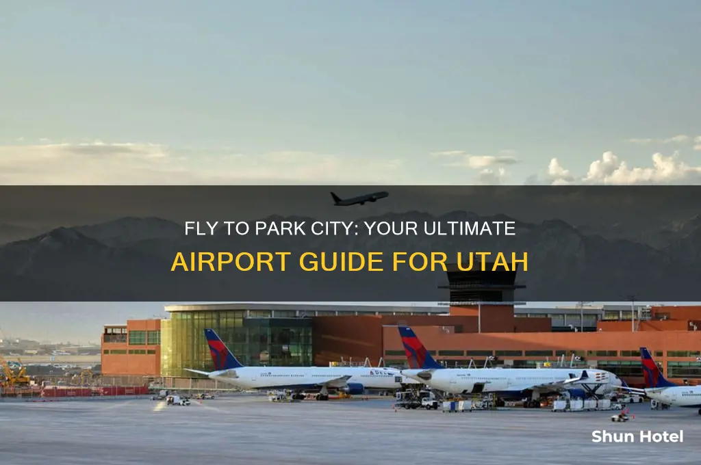 what airport do i fly into for park city utah