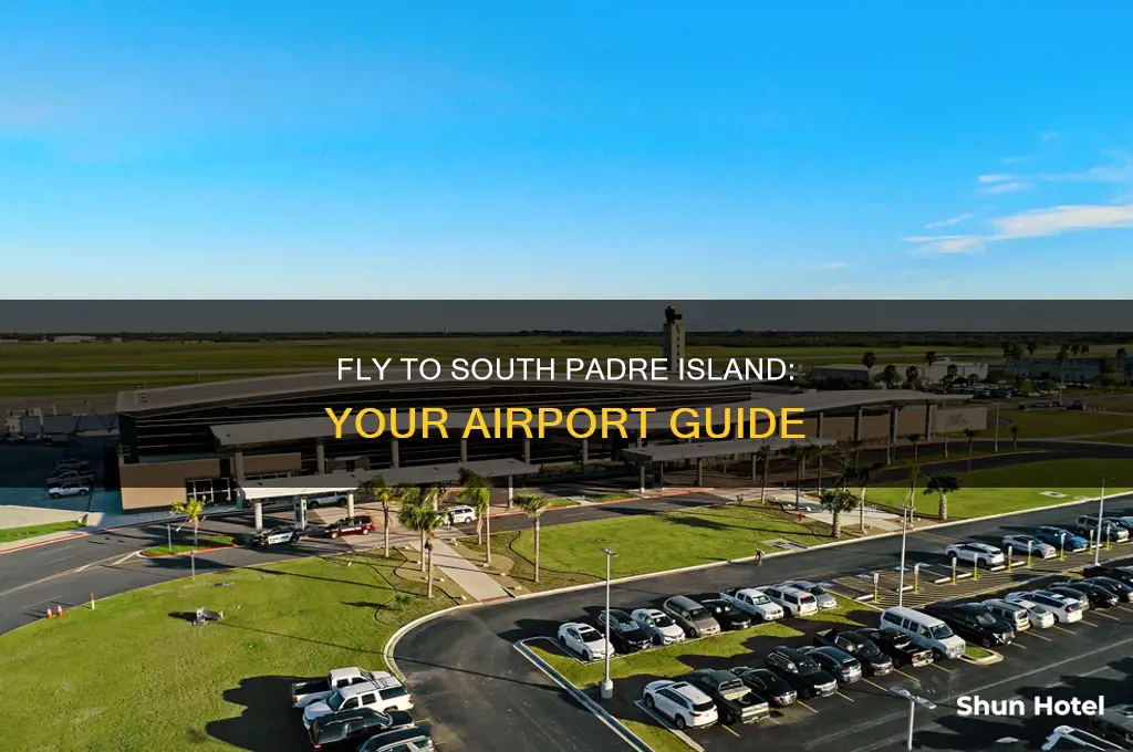what airport do i fly into for south padre island