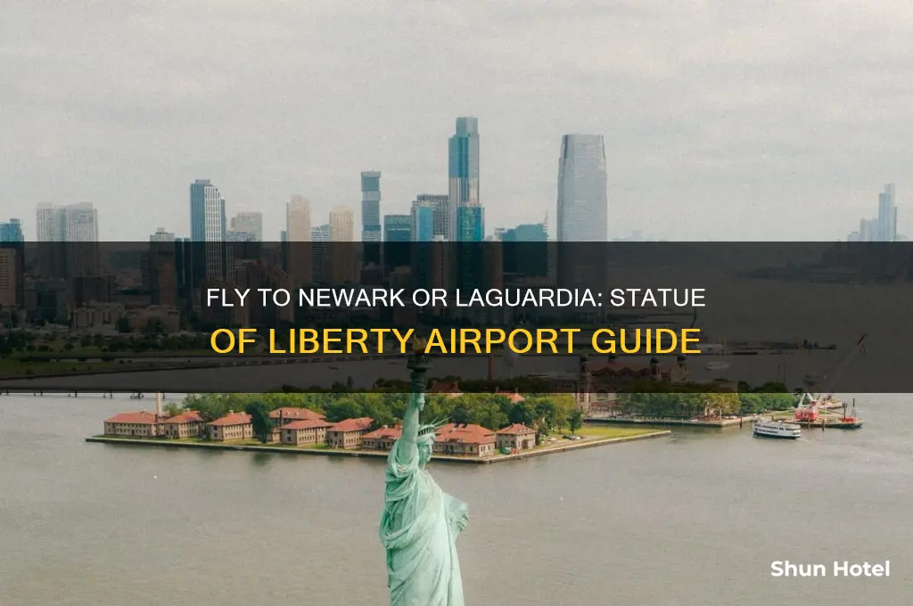 what airport do i fly into for statue of liberty