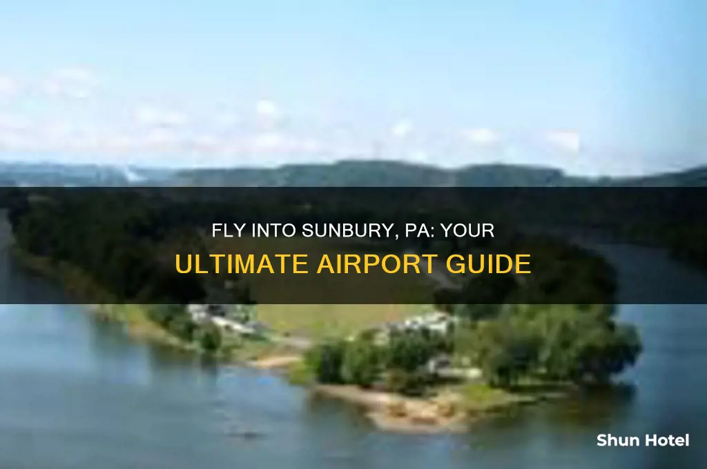 what airport do i fly into for sunbury pa