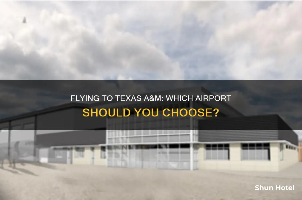 what airport do i fly into for tamu