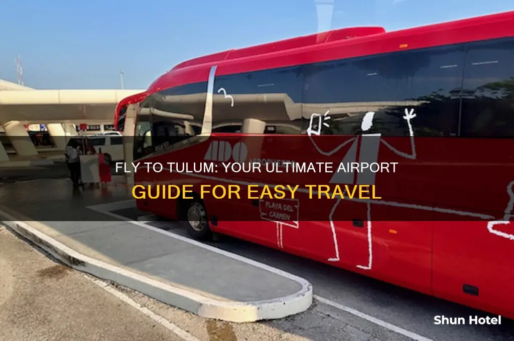 what airport do i fly into to get to tulum