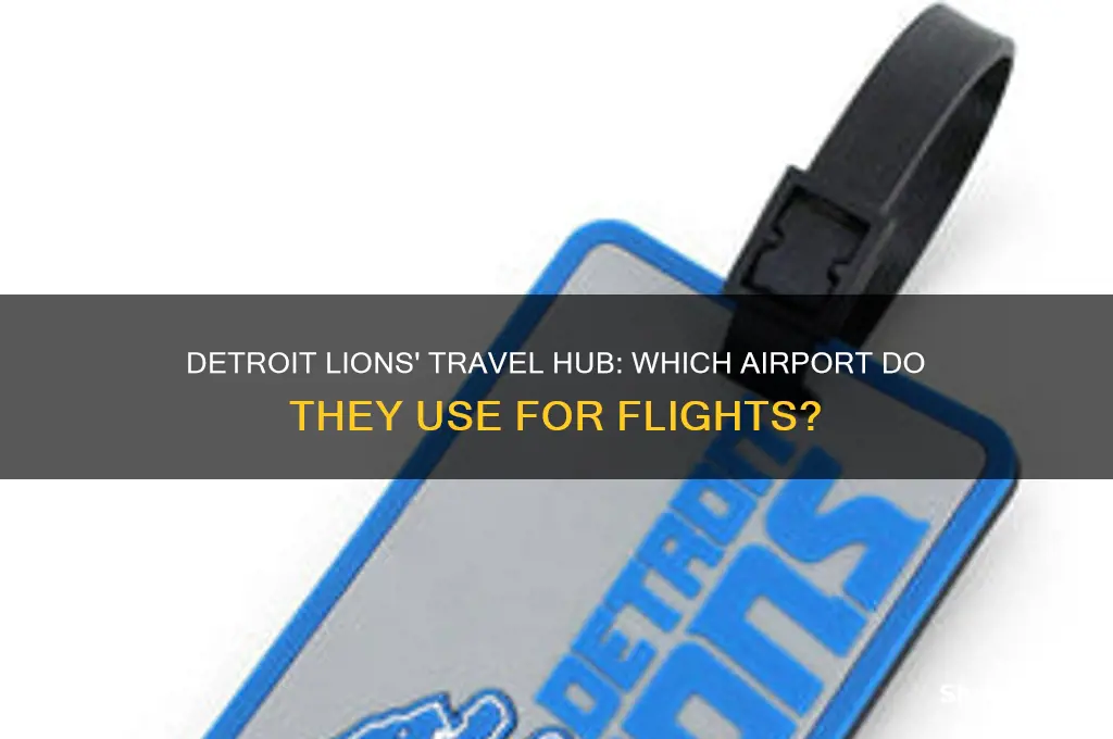 what airport do the detroit lions fly out of
