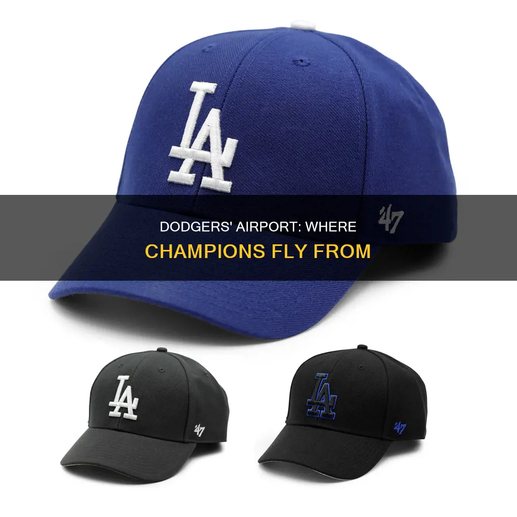 what airport do the dodgers use