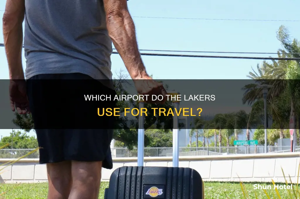 what airport do the lakers fly out of