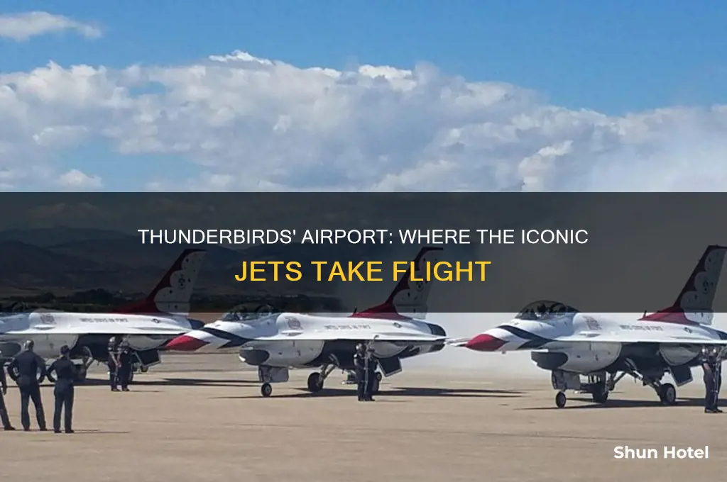 what airport do the thunderbirds fly