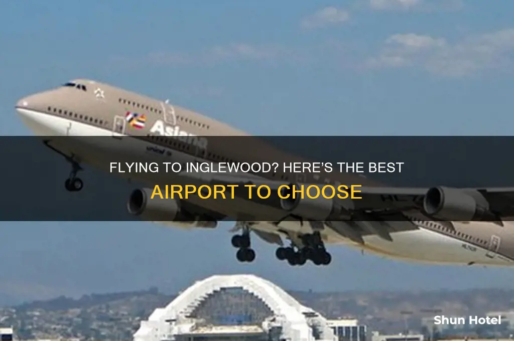 what airport do u fly to for inglewood